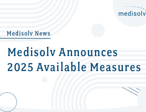 Medisolv Announces 2025 Available Measures | Medisolv