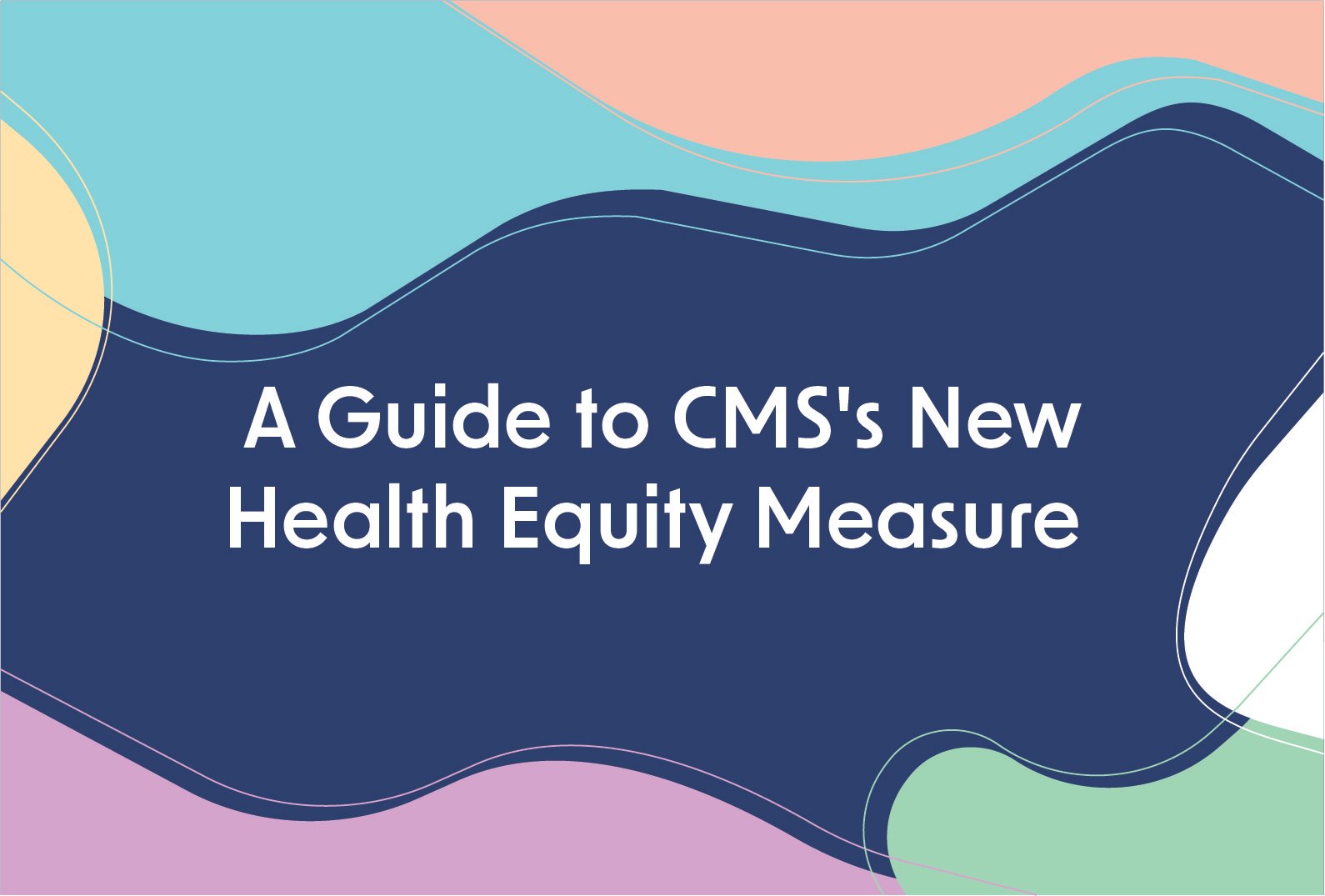 A Guide To Cmss New Health Equity Measure Medisolv Bundle Report